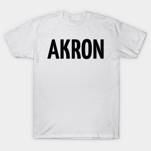 Akron Ohio Raised Me T-Shirt by ProjectX23